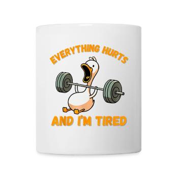 Everything Hurts And I'm Tired Duck - Mug - white - Front