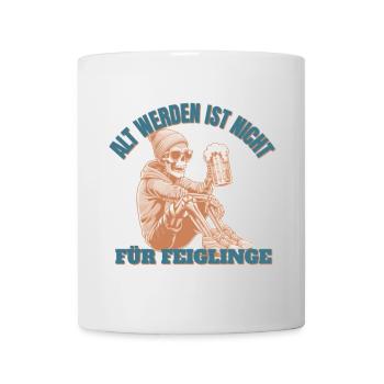 Alt werden ist nichts für Feiglinge - Tasse - Weiß - Vorne