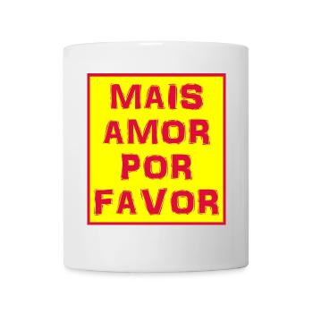 T-shirt mais amor por favor t-shirt - Mug - white - Front