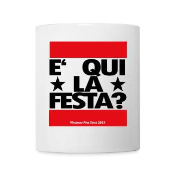 e qui la festa - Tasse - Weiß - Vorne