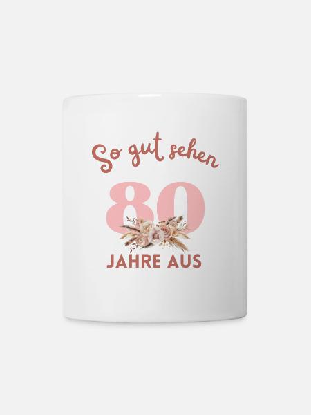 So gut sehen 80 Jahre aus! Boho, personalisierbar - Tasse - Weiß