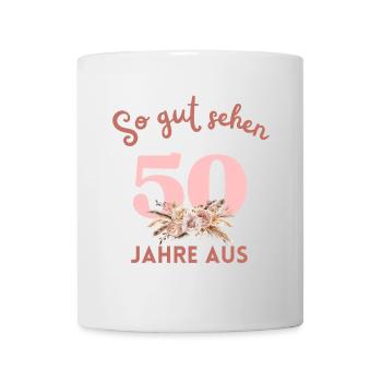 So gut sehen 50 Jahre aus! Boho, personalisierbar - Tasse - Weiß - Vorne