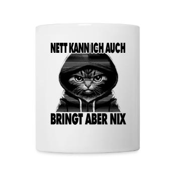 Spruch Katze - Nett kann ich auch bringt aber nix - Tasse - Weiß - Vorne