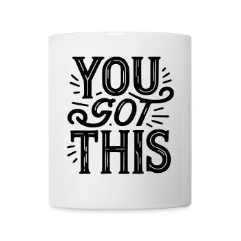 Vous avez ceci - Motivation, confiance en soi - Mug blanc - blanc - Devant