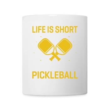 Life is Short, Play Pickleball - Mug - white - Front
