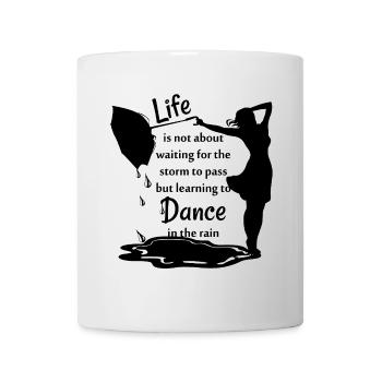 spruch: life is not about waiting for the storm - Tasse - Weiß - Vorne