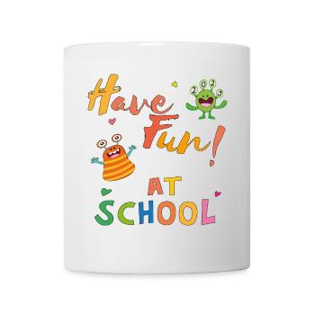 have fun at school - Mug - white - Front