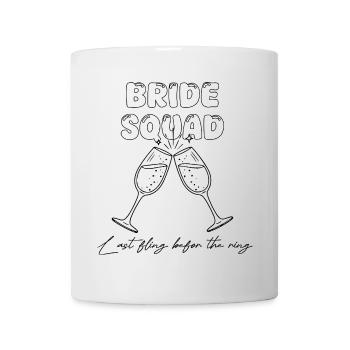Bride Squad - Last fling befor the ring - Tasse - Weiß - Vorne