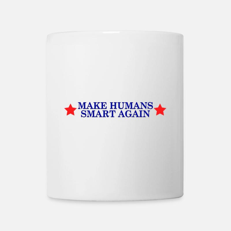 make humans smart again - election slogan - Mug - white