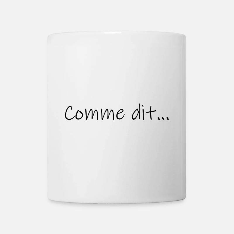 Comme dit... - Mug blanc - blanc