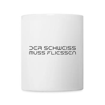 Der Schweiß muss fließen - Tasse - Weiß - Vorne