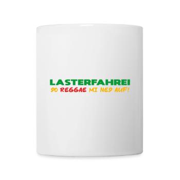 LASTERFAHREI - Do Reggae Mi Ned Auf! (3-Farbig) - Tasse - Weiß - Vorne