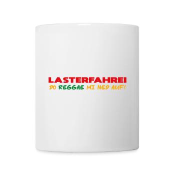 LASTERFAHREI - Do Reggae Mi Ned Auf! (3-Farbig) - Tasse - Weiß - Vorne