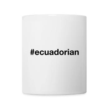 ECUADORIAN Hashtag Ekwador Ecuador - Tasse - Weiß - Vorne