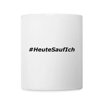 Heute Sauf Ich - Bier Party Fest Kirmes Festival - Tasse - Weiß - Vorne
