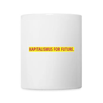 Kapitalismus for future. - Tasse - Weiß - Vorne