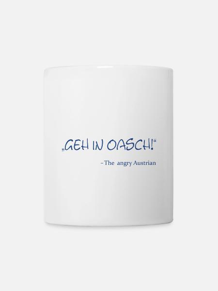 Geh in Oasch, the angry austrian, Österreich, Aust - Tasse - Weiß