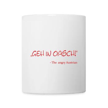 Geh in Oasch, the angry austrian, Österreich - Tasse - Weiß - Vorne