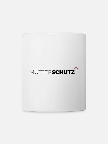 Mutterschutz - Tasse - Weiß