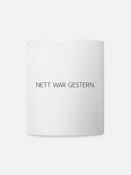Nett war gestern - Tasse - Weiß
