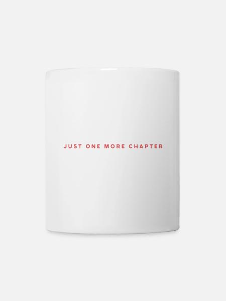 Just One More Chapter - Tasse - Weiß