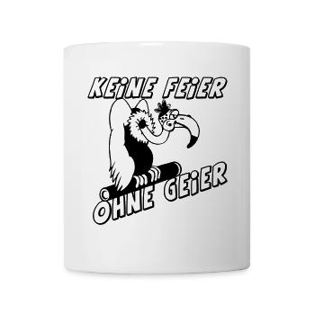Party Shirt ,Feiern , Keine Feier ohne Geier(25) - Tasse - Weiß - Vorne