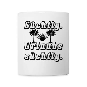 Sucht nach Urlaub Spruch Ferien Reise Geschenk - Tasse - Weiß - Vorne