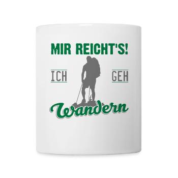 Mir reicht's! Ich geh' Wandern (Männer) - Tasse - Weiß - Vorne