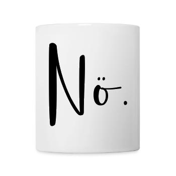 Nö - Nein I Frage Antwort modern Dialekt - Tasse - Weiß - Vorne