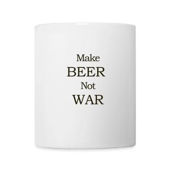 Make Beer Not War - Tasse - Weiß - Vorne