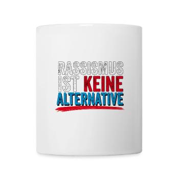 Rassismus Ist Keine Alternative Politik Demostrant - Tasse - Weiß - Vorne