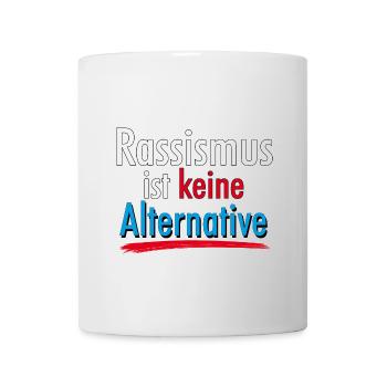 Rassismus Ist Keine Alternative Politik Demostrant - Tasse - Weiß - Vorne