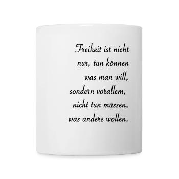die Freiheit, frei zu sein - Tasse - Weiß - Vorne