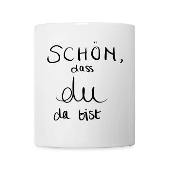 Schön, dass du da bist - Tasse - Weiß - Vorne