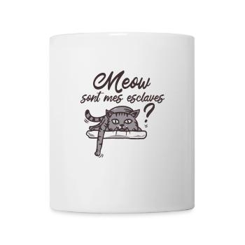 MEOW SONT MES ESCLAVES ? - Mug blanc - blanc - Devant