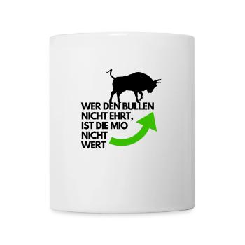 Wer den Bullen nicht ehrt, ist die Mio nicht wert - Tasse - Weiß - Vorne