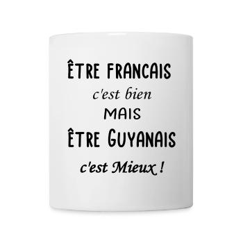 Etre Guyanais c est mieux - Mug blanc - blanc - Devant