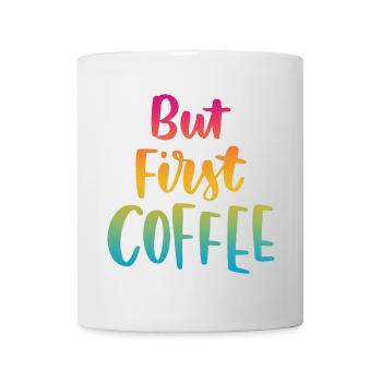 Aber erster Kaffee - Tasse - Weiß - Vorne