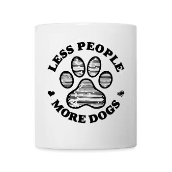 Weniger Menschen, mehr Hunde - Tasse - Weiß - Vorne