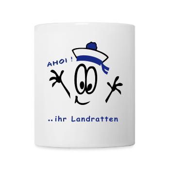 Ahoi ihr Landratten, Matrose - Tasse - Weiß - Vorne