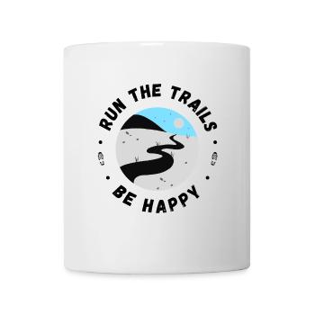 Run the trails be happy inspirational quote - Mug - white - Front