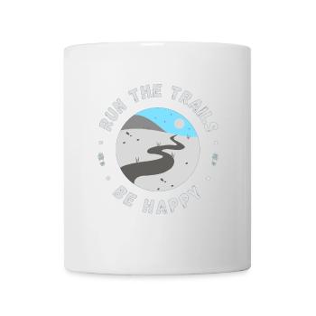Run the trails be happy inspirational quote - Mug - white - Front