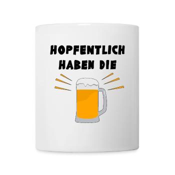 Wortwitz: Hopfentlich haben die Bier - Joke - Tasse - Weiß - Vorne