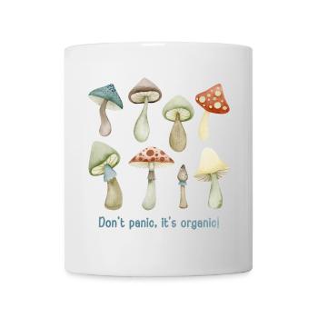 Keine Panik. Es ist biologisch! Pilz-Geschenke. - Tasse - Weiß - Vorne