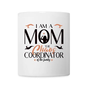I am a mother – chaos coordinator of the family - Mug - white - Front