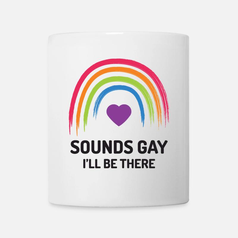 LGBT Pride Month - Klingt schwul. Ich werde da sein - Tasse - Weiß