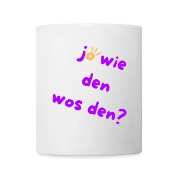 Wie den? Wos den? Austrian Slang 🤠 - Tasse - Weiß - Vorne