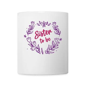 Sister to be Nachwuchs verkünden Schwester Werden - Tasse - Weiß - Vorne