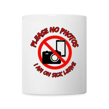 S’il vous plaît pas de photos - Je suis en congé de maladie - Mug blanc - blanc - Devant