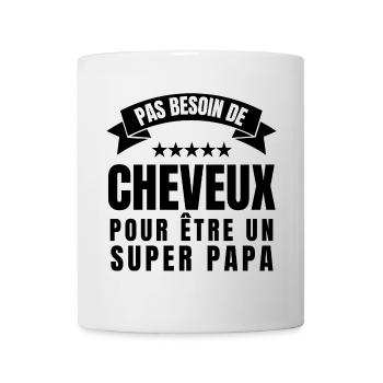 Pas besoin de cheveux pour être un super papa - Mug blanc - blanc - Devant